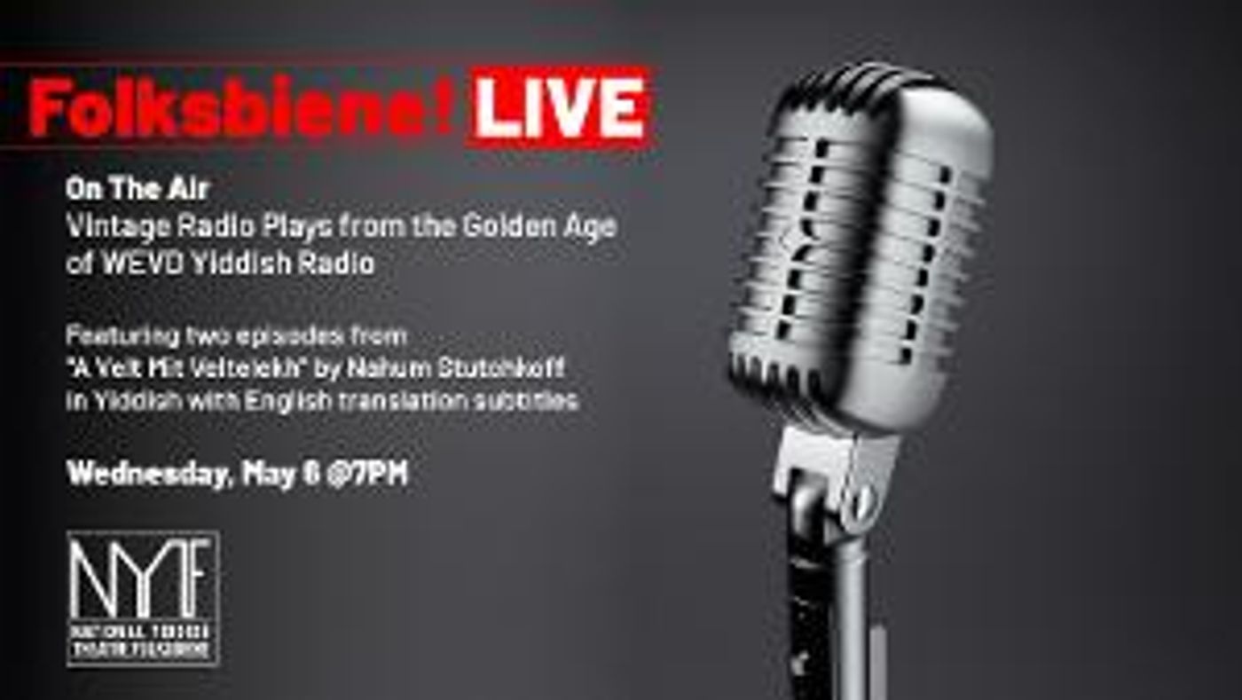 National Yiddish Theatre Folksbiene Presents Dynamic Virtual Programming In May  Image