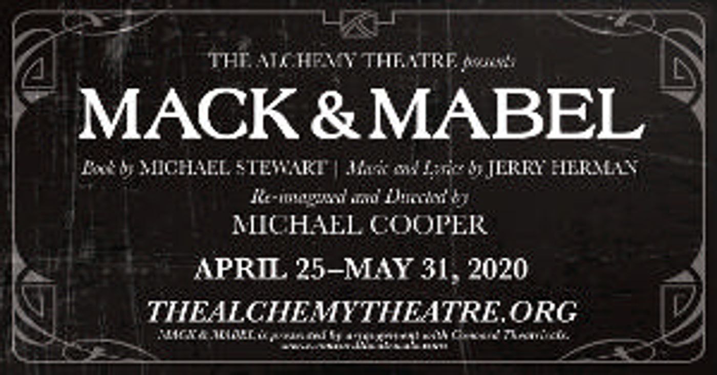 The Alchemy Theatre Will Present MACK & MABEL  Image