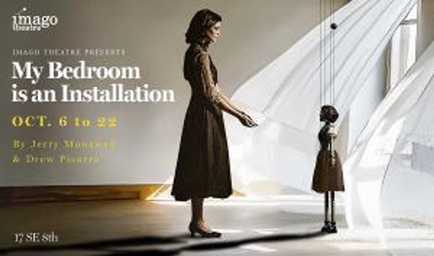 Imago Theatre To Present MY BEDROOM IS AN INSTALLATION This October  Image