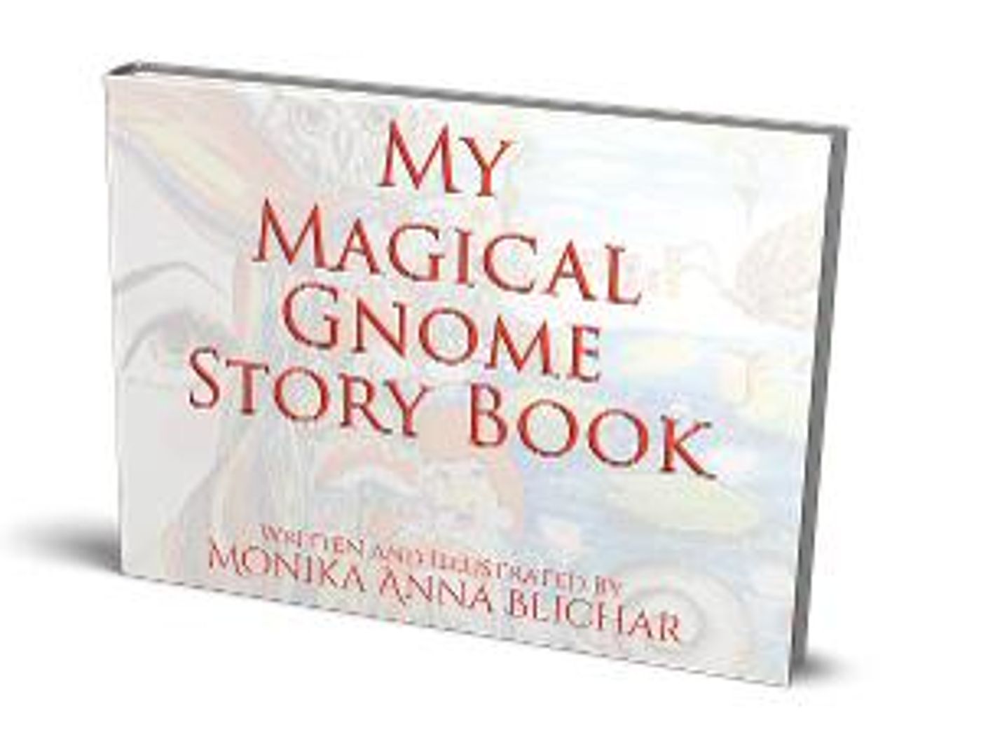 Monika Blichar Releases MY MAGICAL GNOME  Image