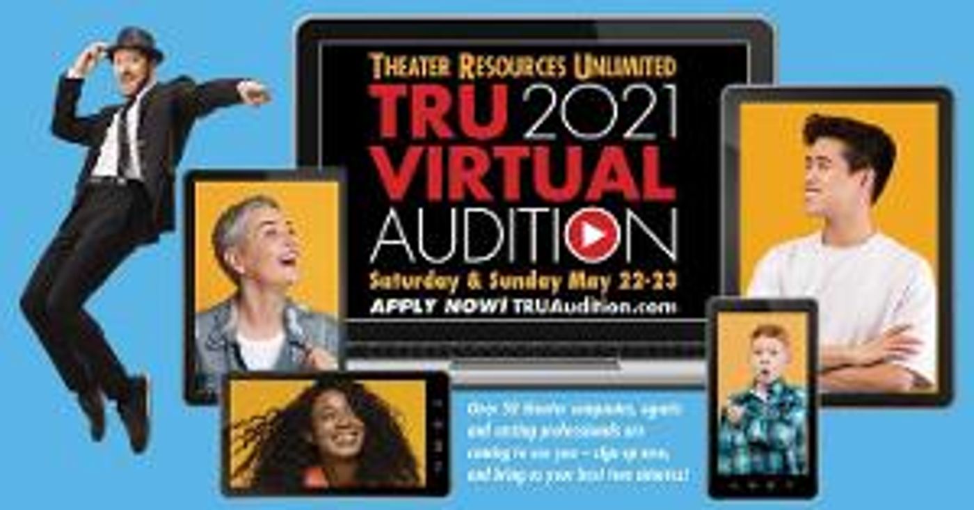 Theater Resources Unlimited Announces TRU Virtual Audition Weekend 2021  Image