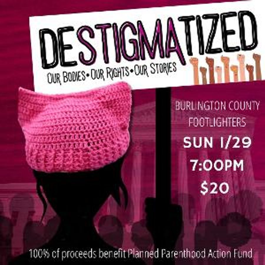 DESTIGMATIZED: Our Bodies, Our Rights, Our Choices To Stage Planned Parenthood Benefit Performance At Burlington County Footlighters Image