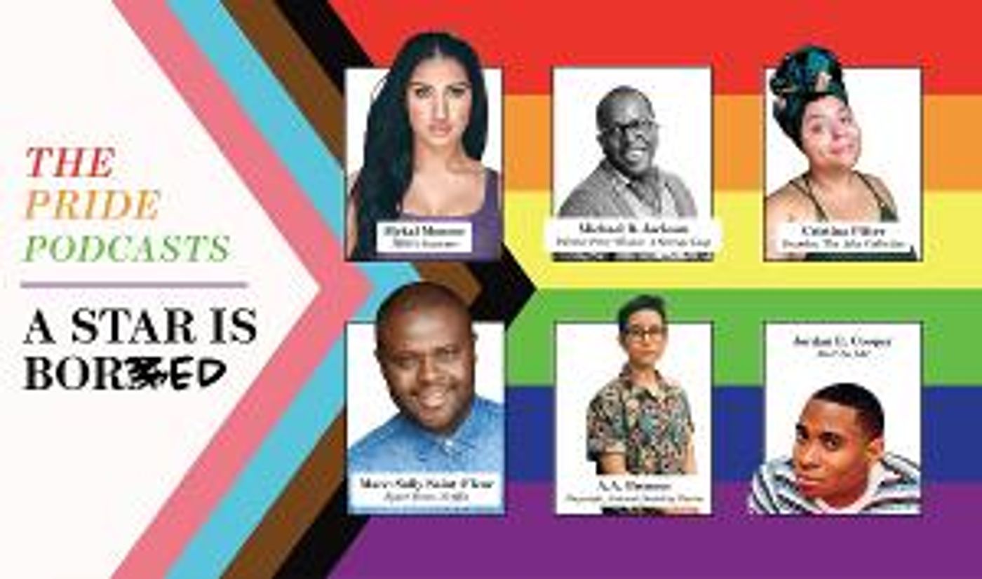 Michael R. Jackson, Cristina Pitter, Marc-Sully Saint Fleur, Mykal Monroe, A.A. Brenner, and Jordan E. Cooper Set For A STAR IS BORED Podcast  Image