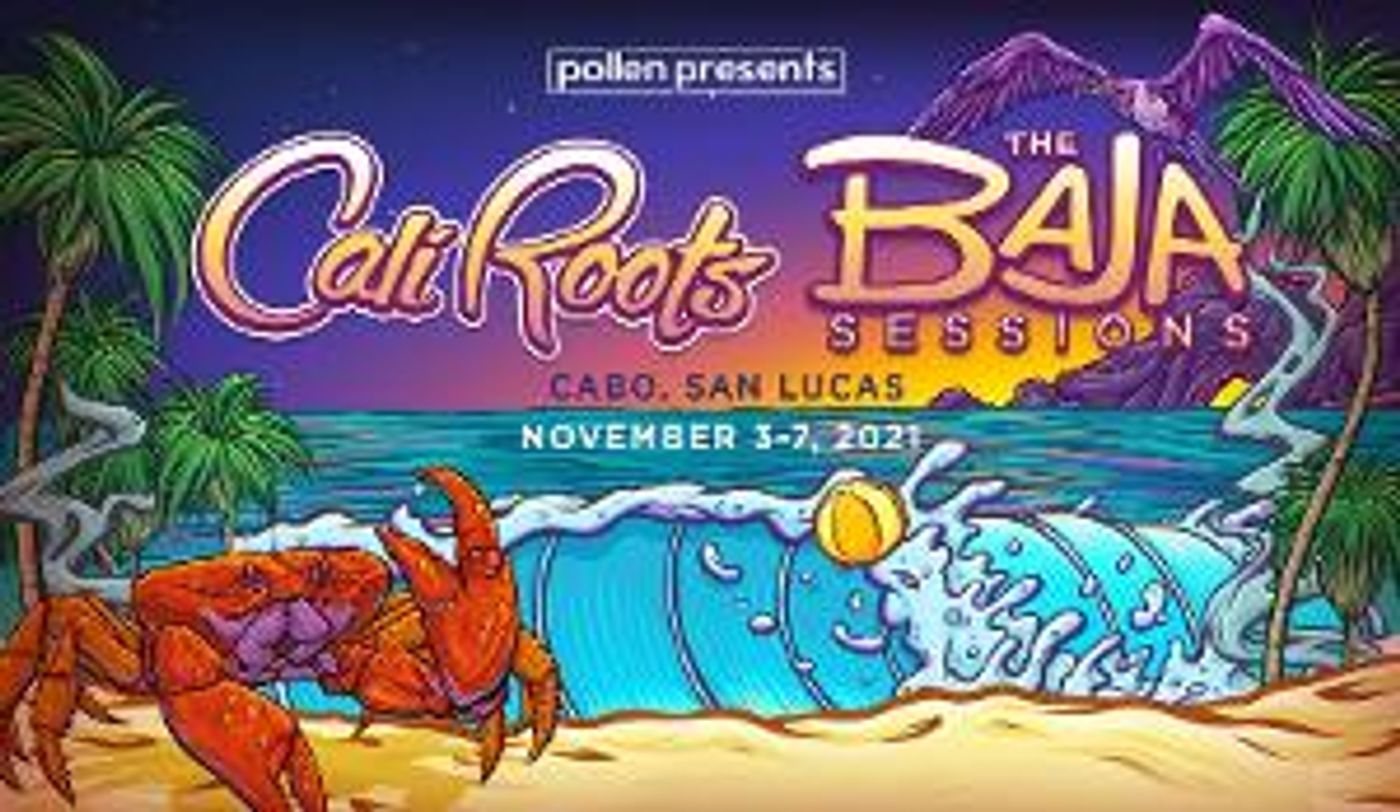 'Cali Roots: Baja Sessions' Tickets Now On Sale  Image