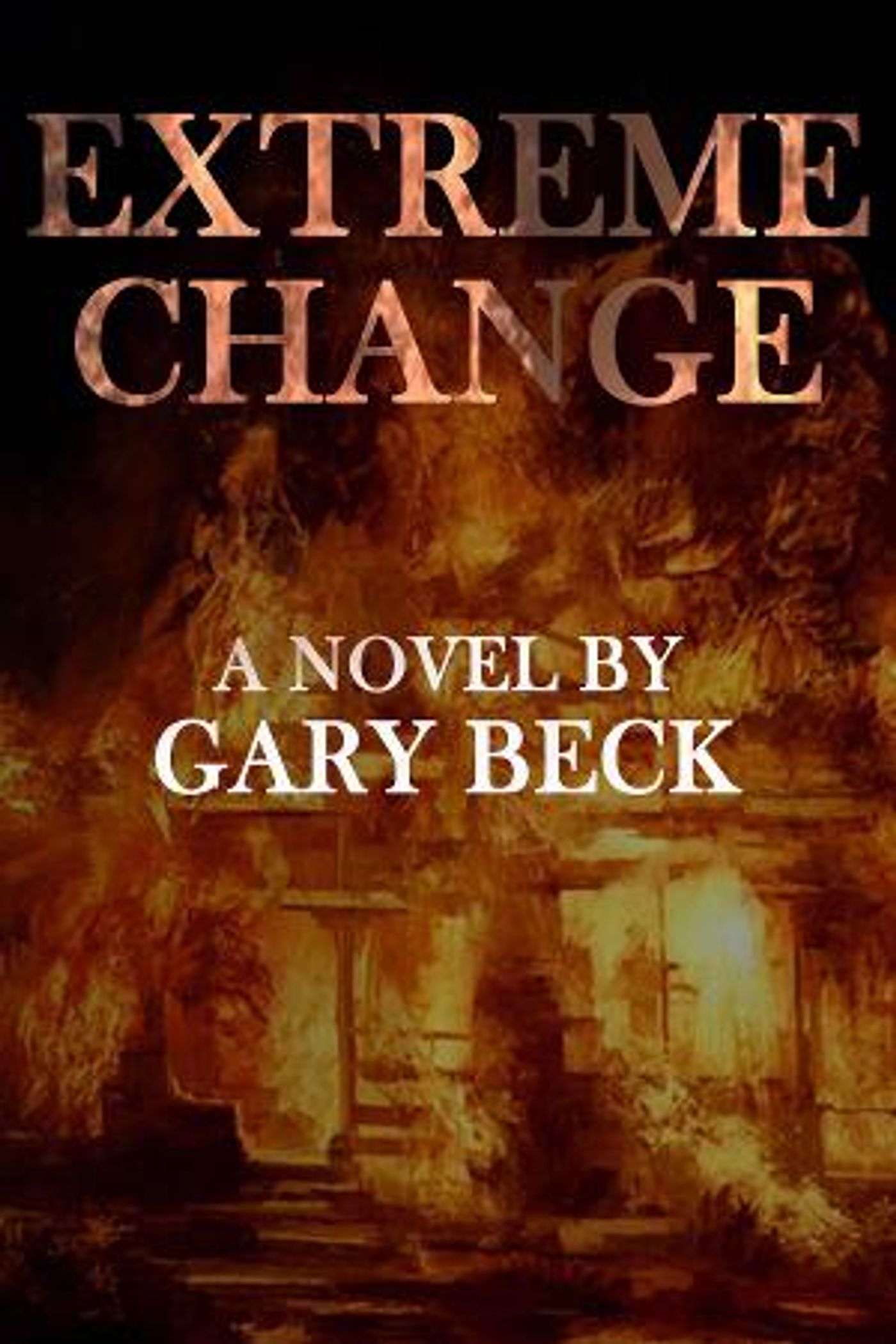Gary Becks Novel EXTREME CHANGE Released  Image