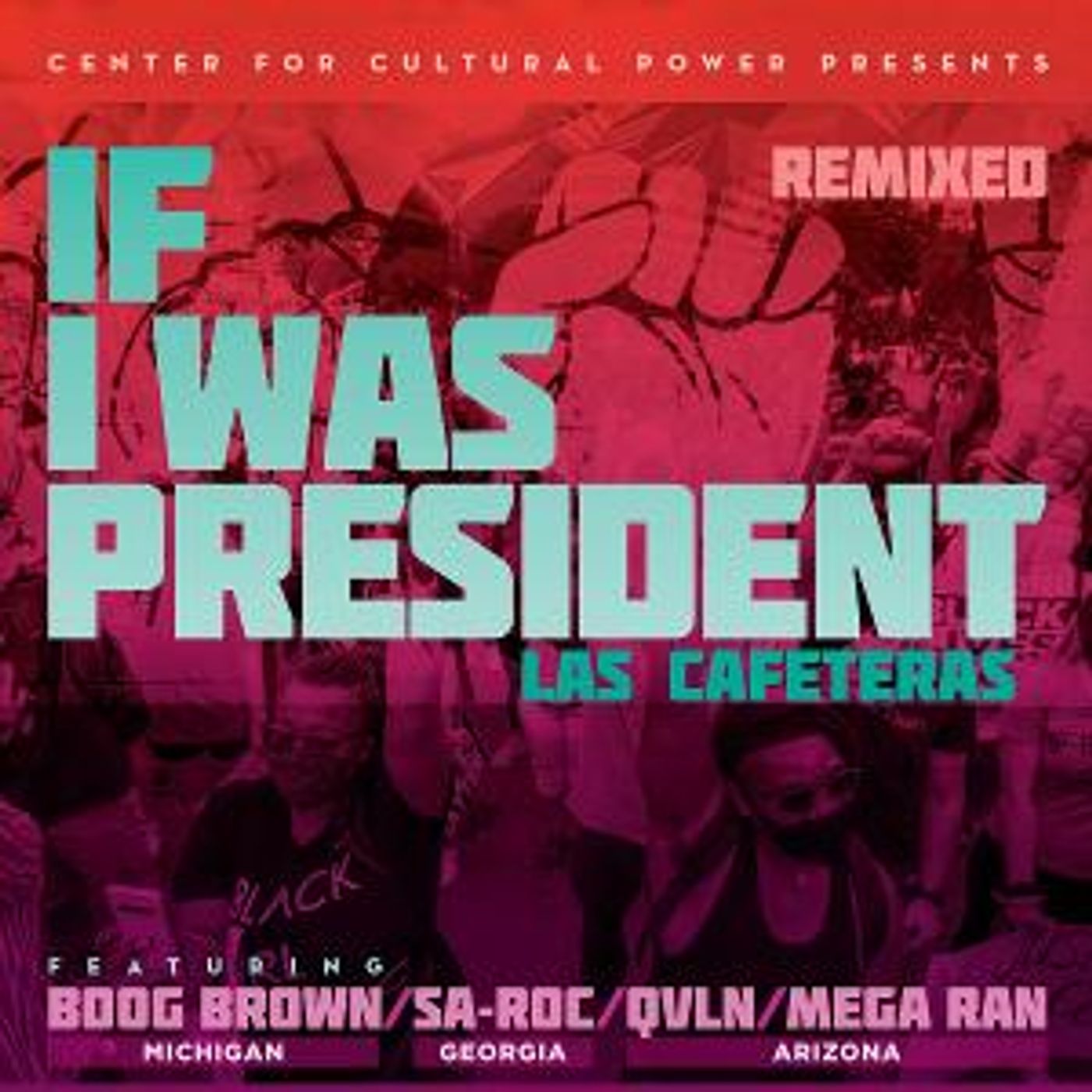 Las Cafeteras And The Center For Cultural Power Present 'If I Was President'  Image