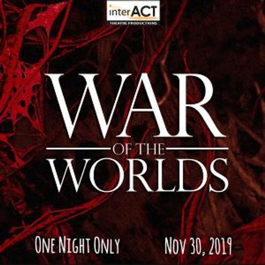InterACT Theatre Productions Presents WAR OF THE WORLDS One Night Only Image