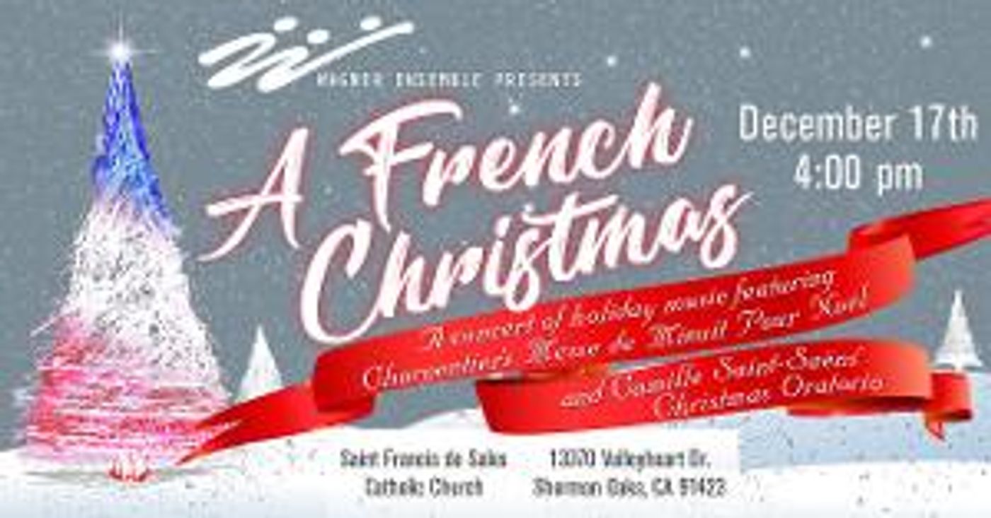 The Wagner Ensemble To Present Holiday Concert: A FRENCH CHRISTMAS  Image