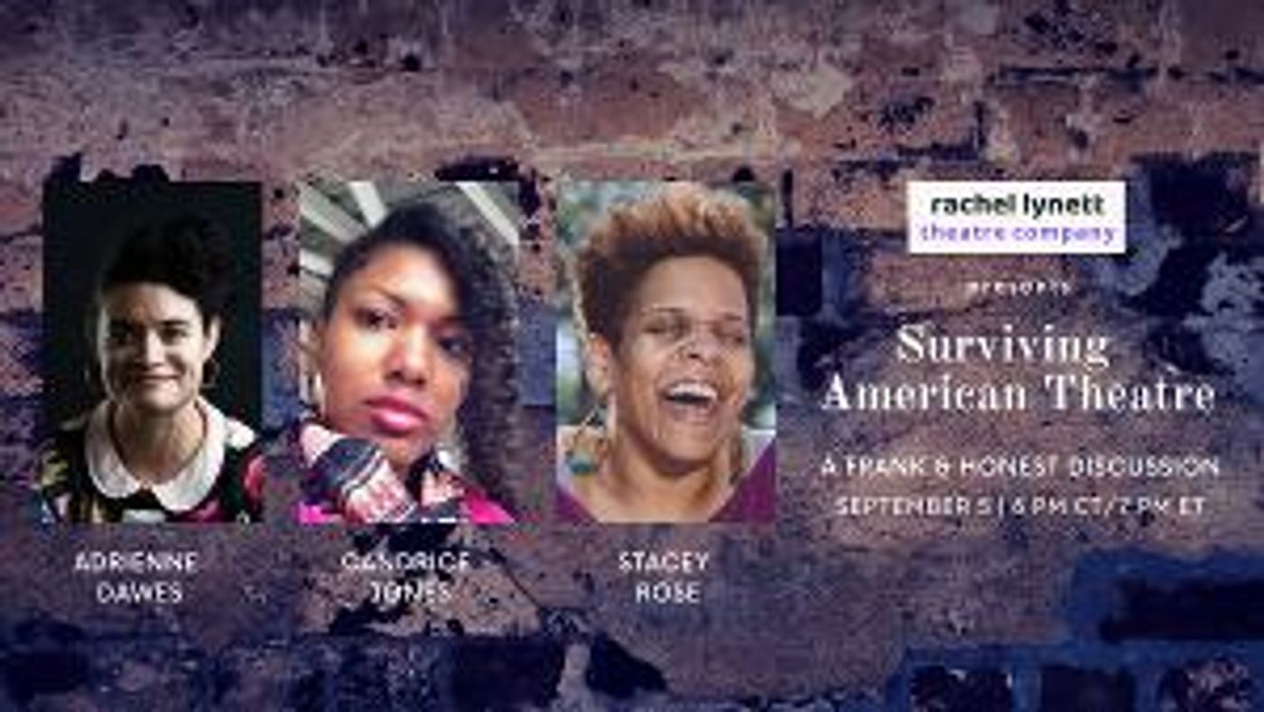 Adrienne Dawes, Candrice Jones and Stacey Rose Join SURVIVING AMERICAN THEATRE Discussion  Image