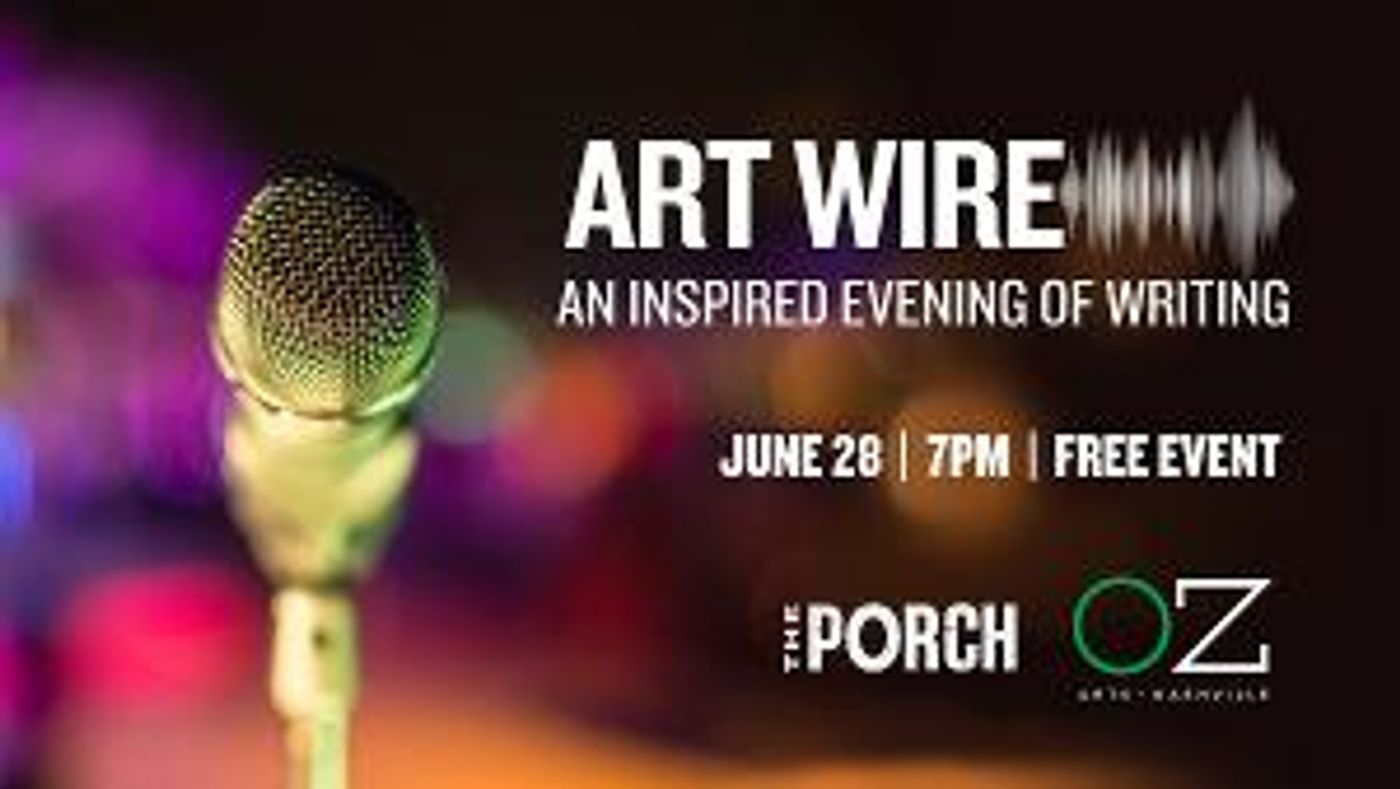 OZ Arts Nashville And The Porch to Present Readings From Fellows In The 'Art Wire' Creative Writing Program  Image