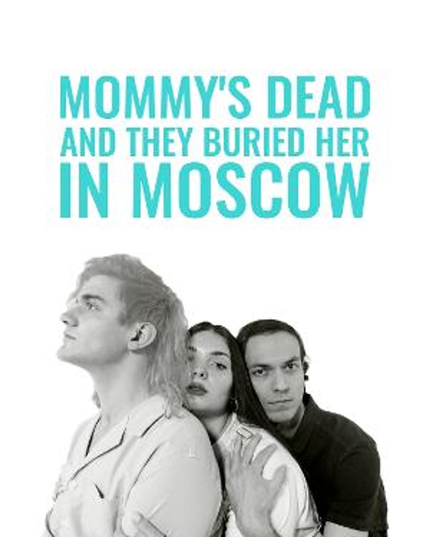 VIDEO: First Look At Nervous Theatre's MOMMY'S DEAD AND THEY BURIED HER IN MOSCOW Streaming April 16  Image