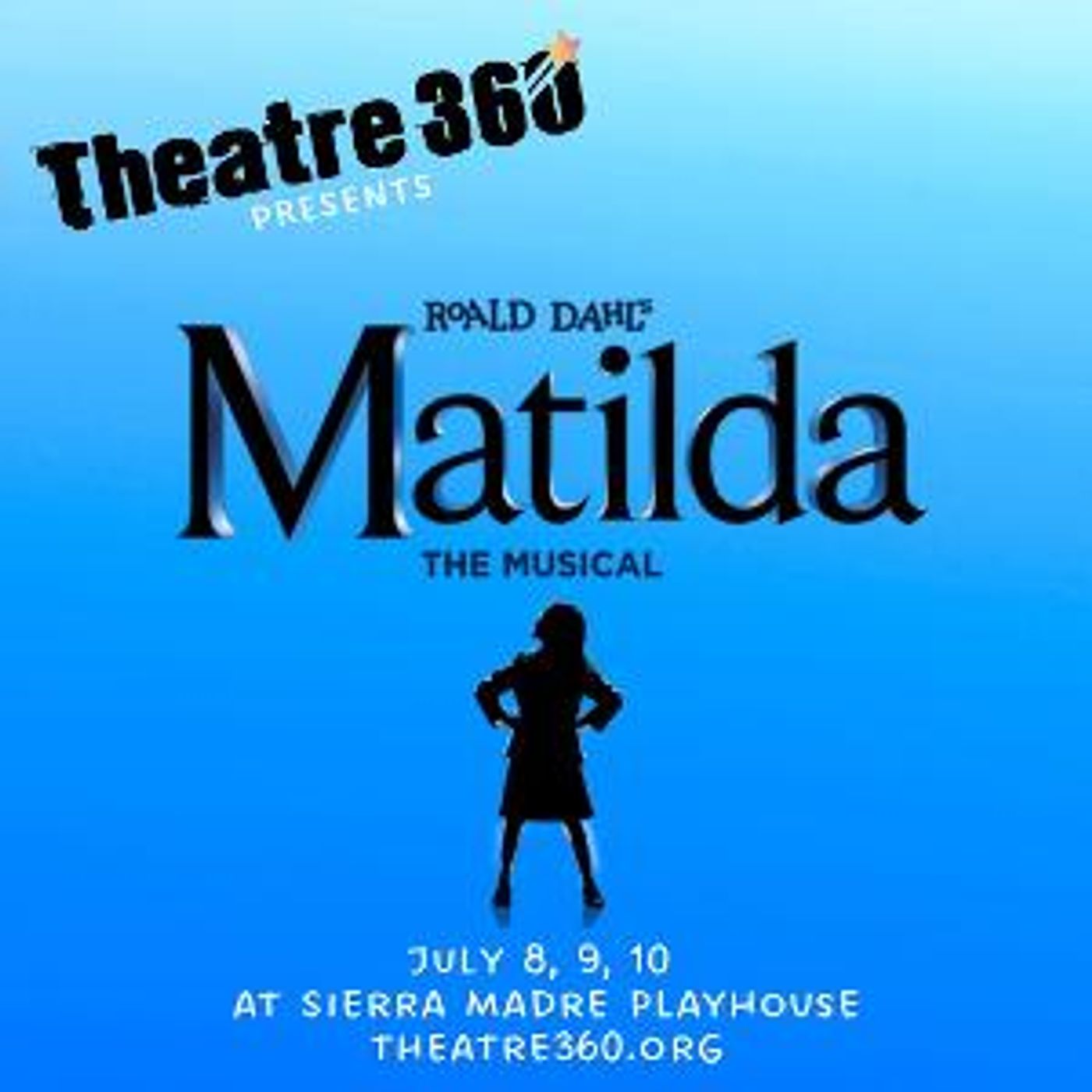 Theatre 360 Presents MATILDA THE MUSICAL At Sierra Madre Playhouse  Image