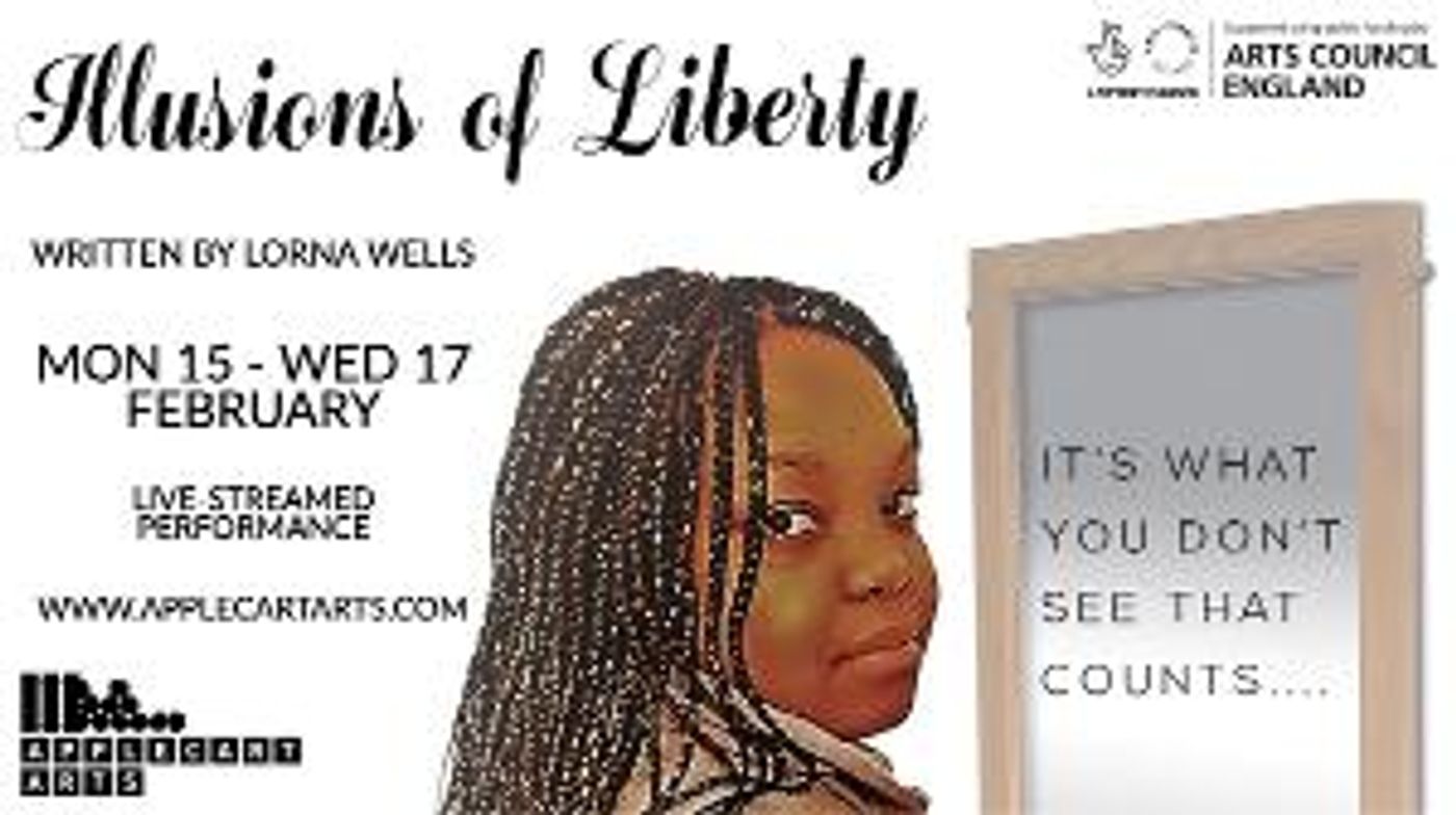 ILLUSIONS OF LIBERTY Will Be Live-streamed From Applecart Arts Next Month  Image
