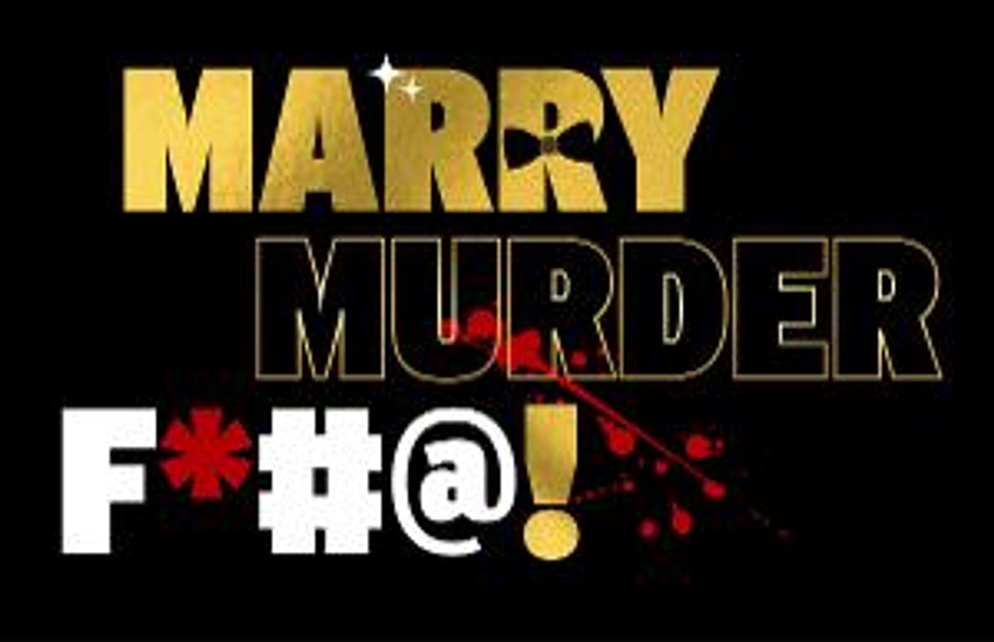 MARRY MURDER F*@# ! A BALLROOM COMEDY Comes To NYC This Fall  Image