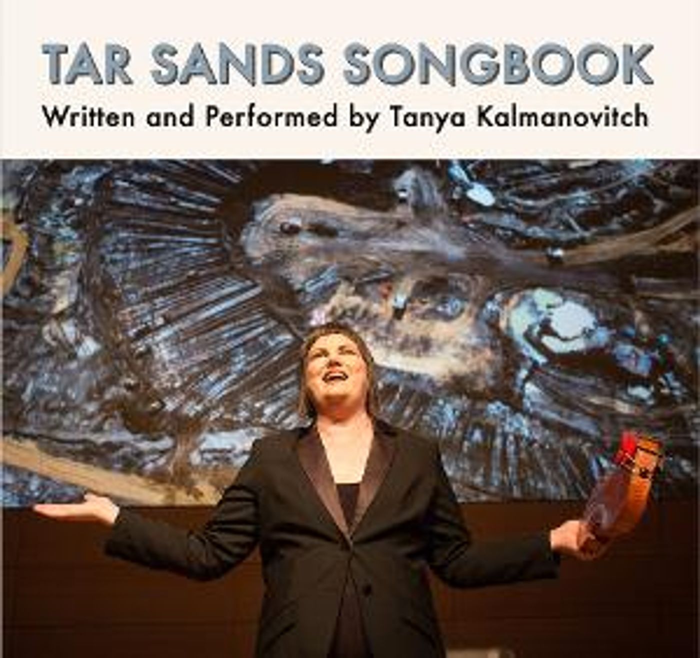 Experience The Music Of The Climate Crisis With Tanya Kalmanovitch's TAR SANDS SONGBOOK Digital Residency  Image