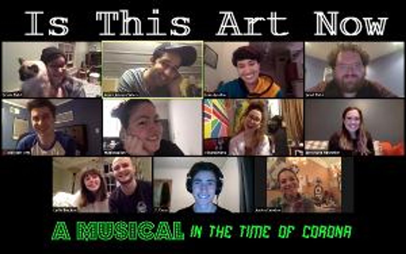 New Musical Webseries IS THIS ART NOW: A MUSICAL IN THE TIME OF CORONA Launches  Image