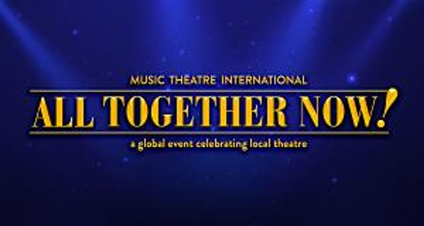 Union High School Performing Arts Company to Present ALL TOGETHER NOW!: A Global Event Celebrating Local Theatre  Image