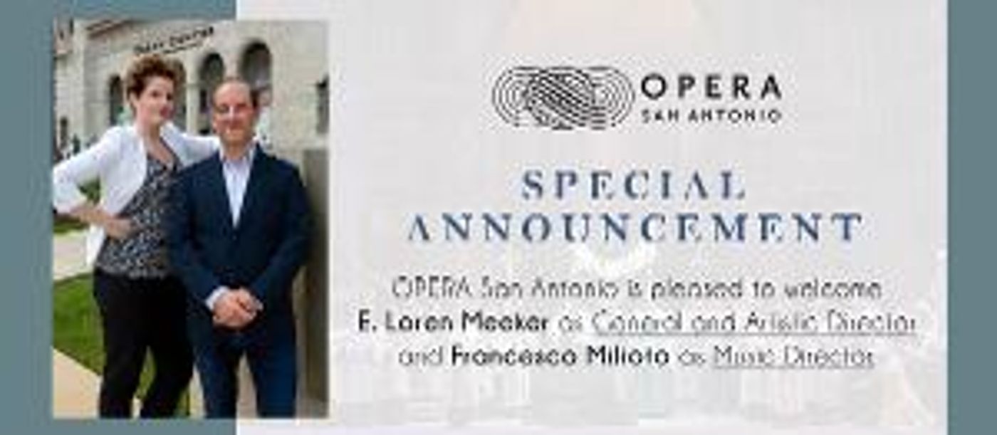 OPERA San Antonio Appoints New General and Artistic Director & Music Director  Image