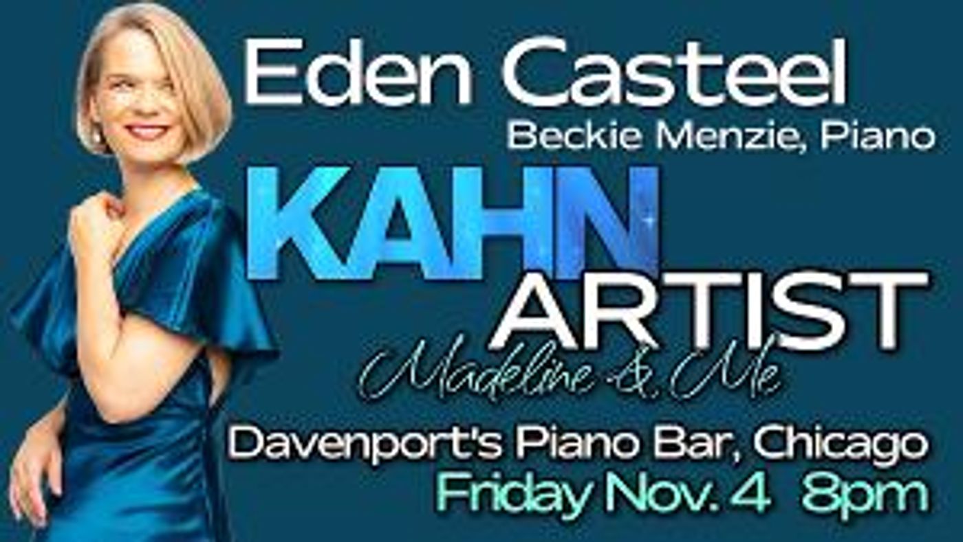 Eden Casteel to Present KAHN ARTIST: MADELINE AND ME at Davenport's Piano Bar and Cabaret in November  Image