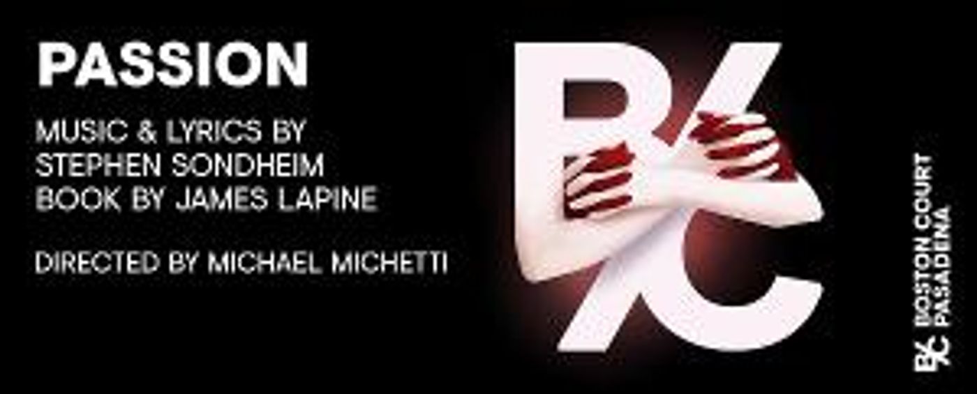 Sondheim's PASSION Gets A Stripped-Down Production At Boston Court Pasadena  Image