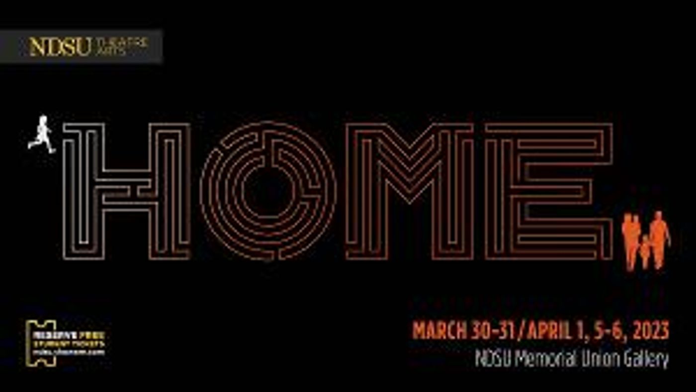 Theatre NDSU to Present HOME, An Ethnographic Look At The Fargo-Moorhead Foster Care System  Image