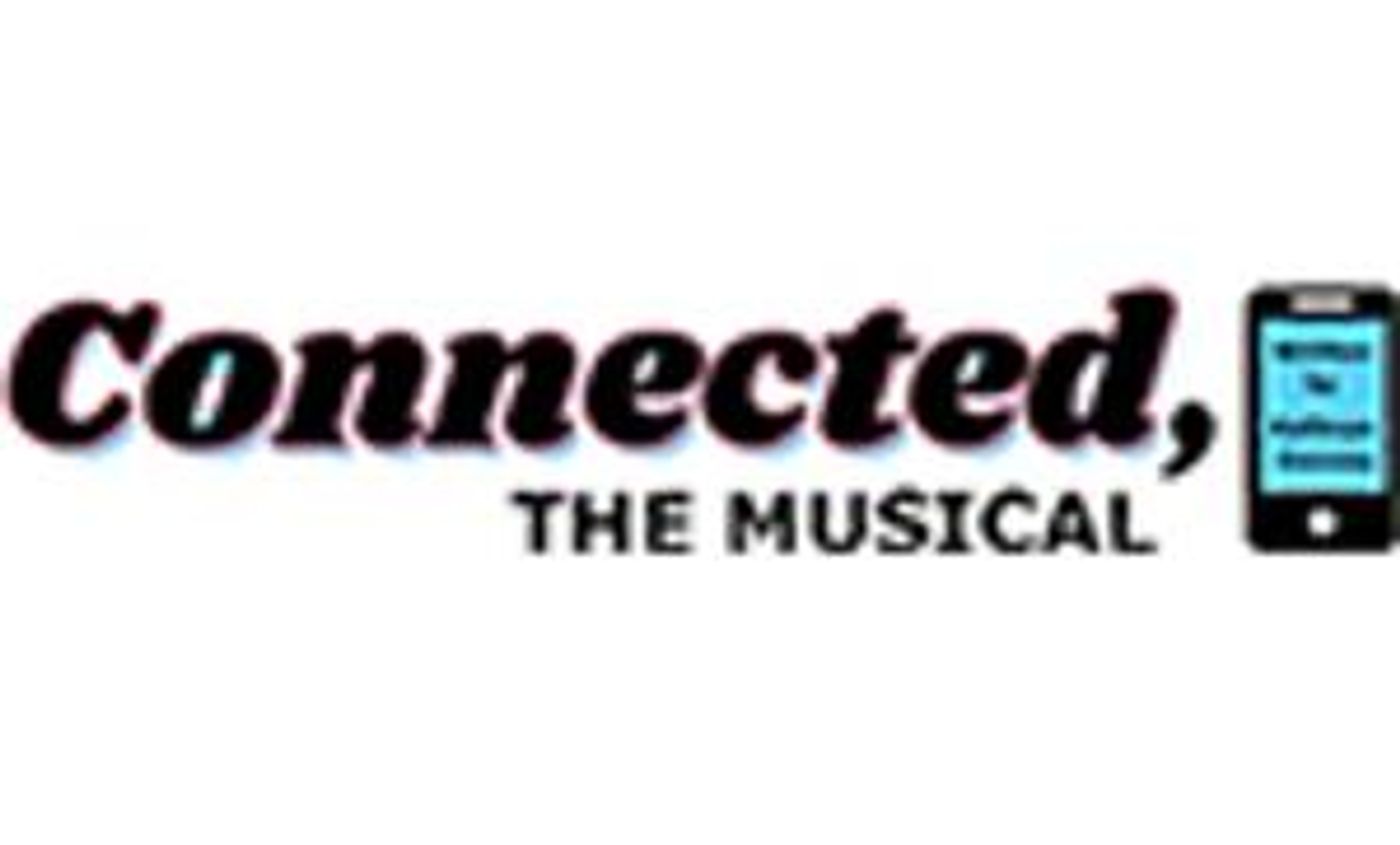 Cast Announced for For The World Premiere Of CONNECTED, THE MUSICAL  Image