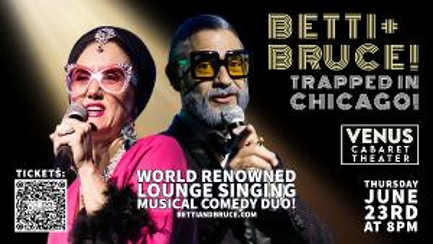 Betti & Bruce to Make Chicago Debut At Venus Cabaret Theater  Image