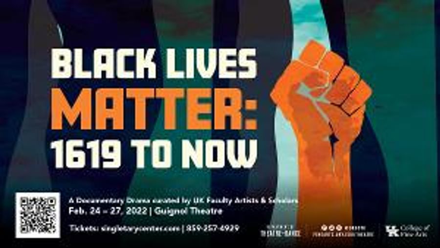 University of Kentucky Theatre And Dance To Present BLACK LIVES MATTER: 1619 TO NOW Image