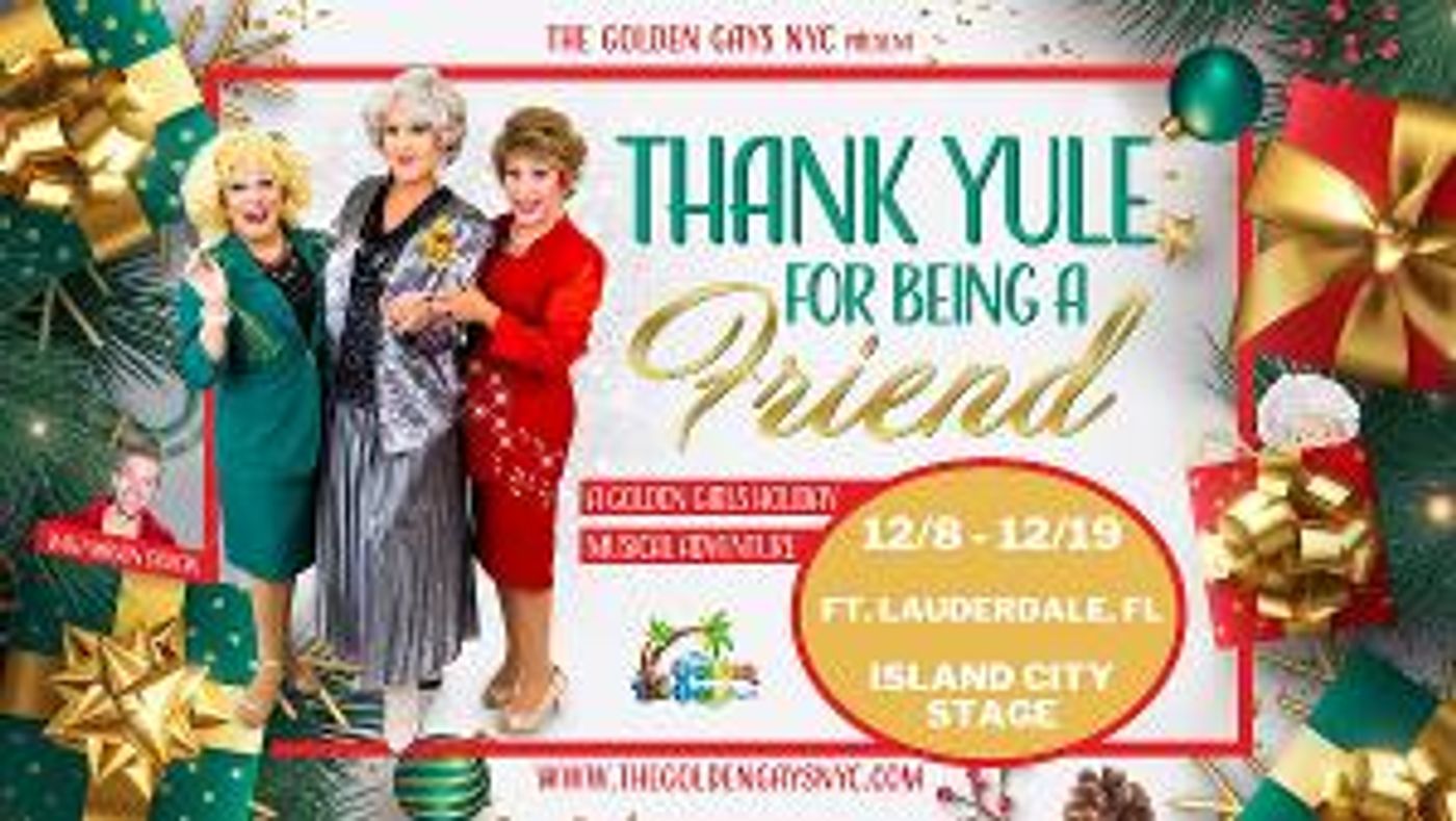 The Golden Gays NYC to Present THANK YULE FOR BEING A FRIEND  Image