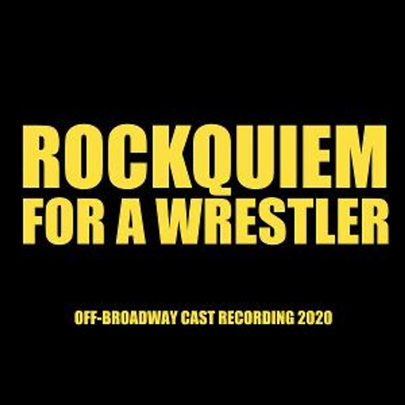 ROCKQUIEM FOR A WRESTLER Cast Recording Out Digitally Today Everywhere  Image