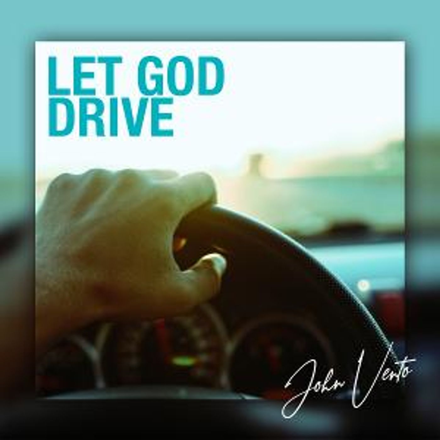 John Vento Releases Christian Roots Track 'Let God Drive'  Image