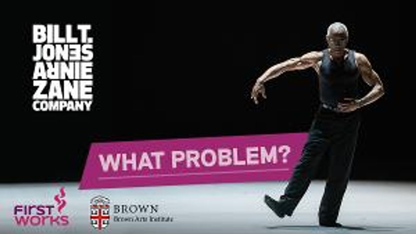 FirstWorks And Brown Arts Institute To Partner With Tony Award-Winning Director And Choreographer Bill T. Jones  Image
