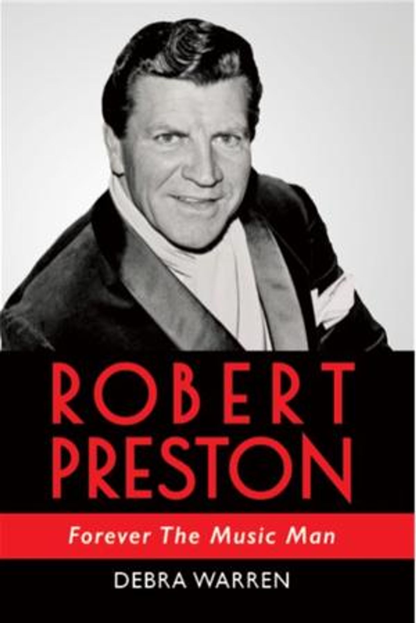 New Biography ROBERT PRESTON - FOREVER THE MUSIC MAN Out Now  Image