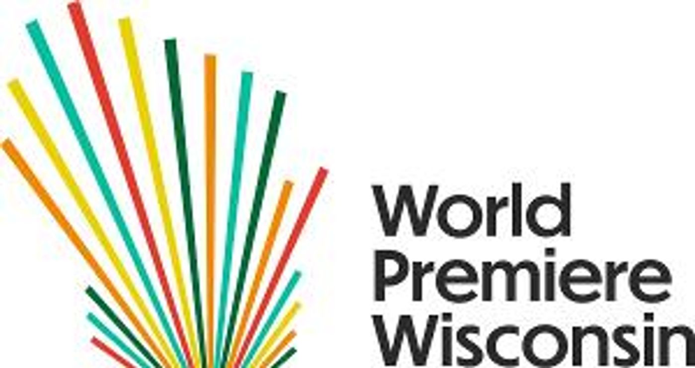 World Premiere Wisconsin To Host Inaugural Festival Celebrating New Plays And Musicals, March 1- June 30  Image