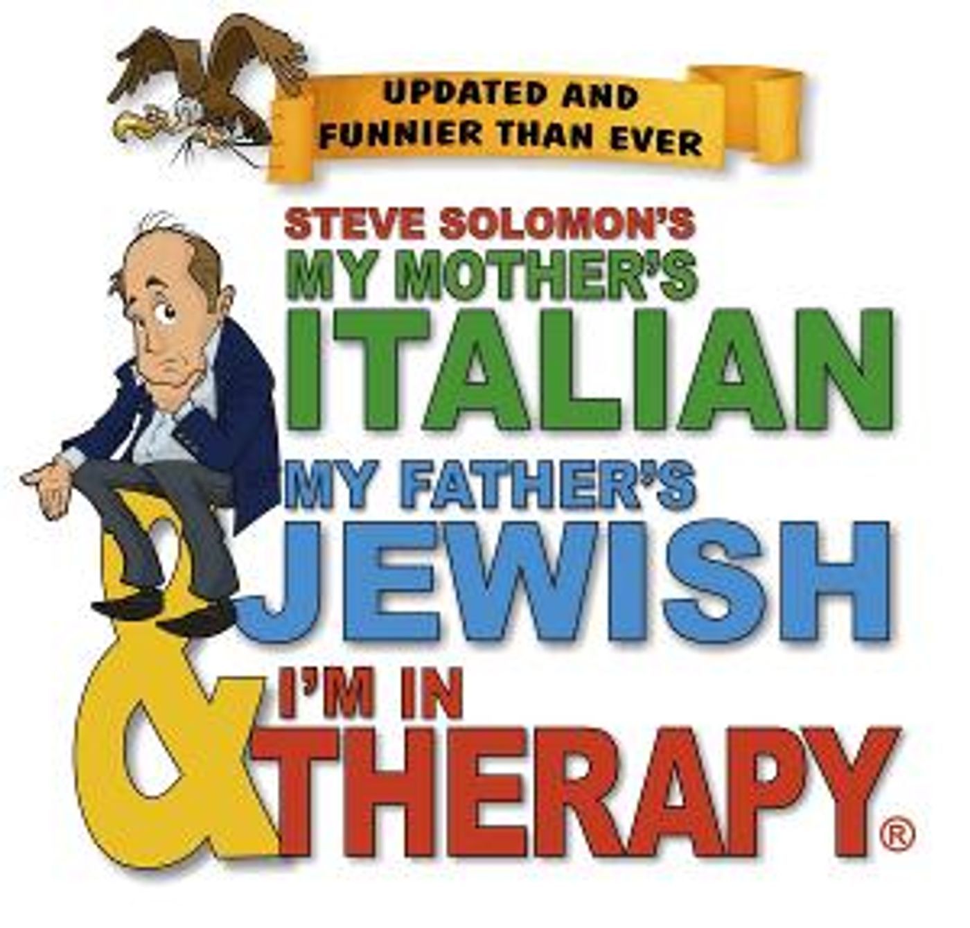 MY MOTHER'S ITALIAN, MY FATHER'S JEWISH & I'M IN THERAPY! is Coming to Kirkland Performance Center This Month  Image
