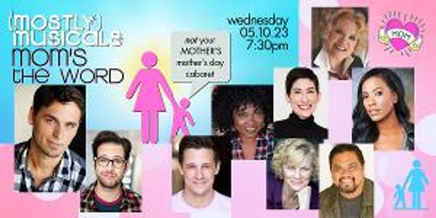 Celebrate Musical Mothers This May At (MOSTLY)MUSICALS  Image