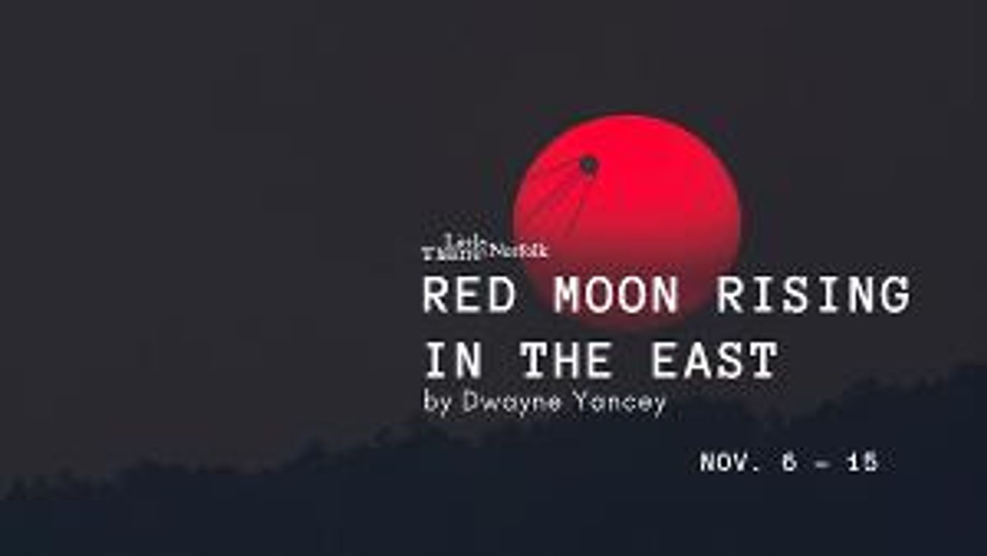 Little Theatre of Norfolk Presents RED MOON RISING IN THE EAST  Image