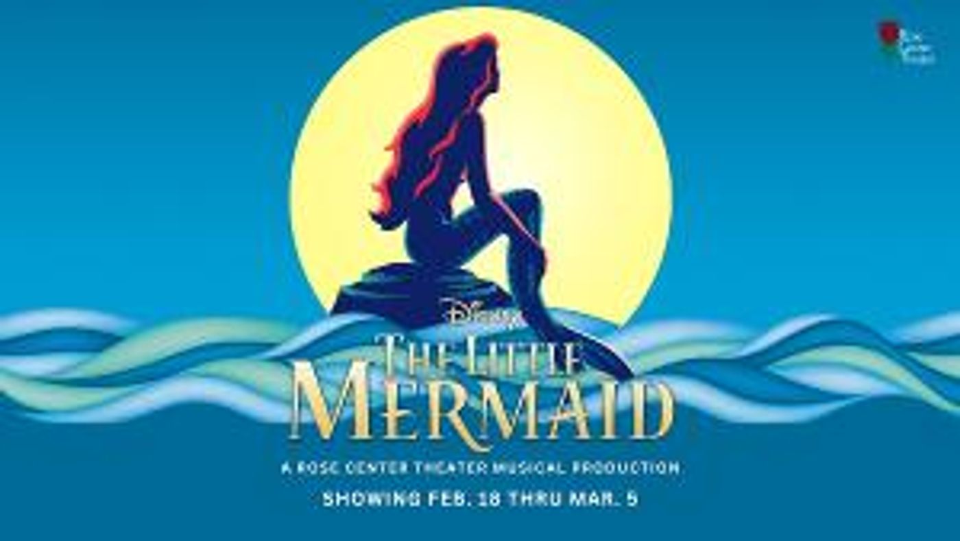 Disney's THE LITTLE MERMAID to Open at Orange County's Rose Center Theater in February  Image