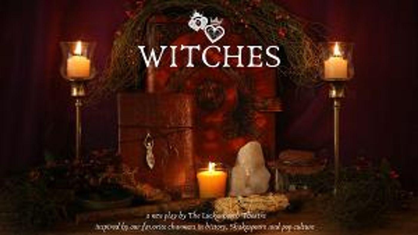 Luckenbooth Presents WITCHES, A NEW PLAY  Image
