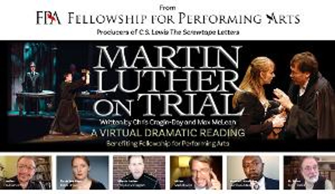 Fellowship For Performing Arts Presents Free Virtual Production Of MARTIN LUTHER ON TRIAL  Image