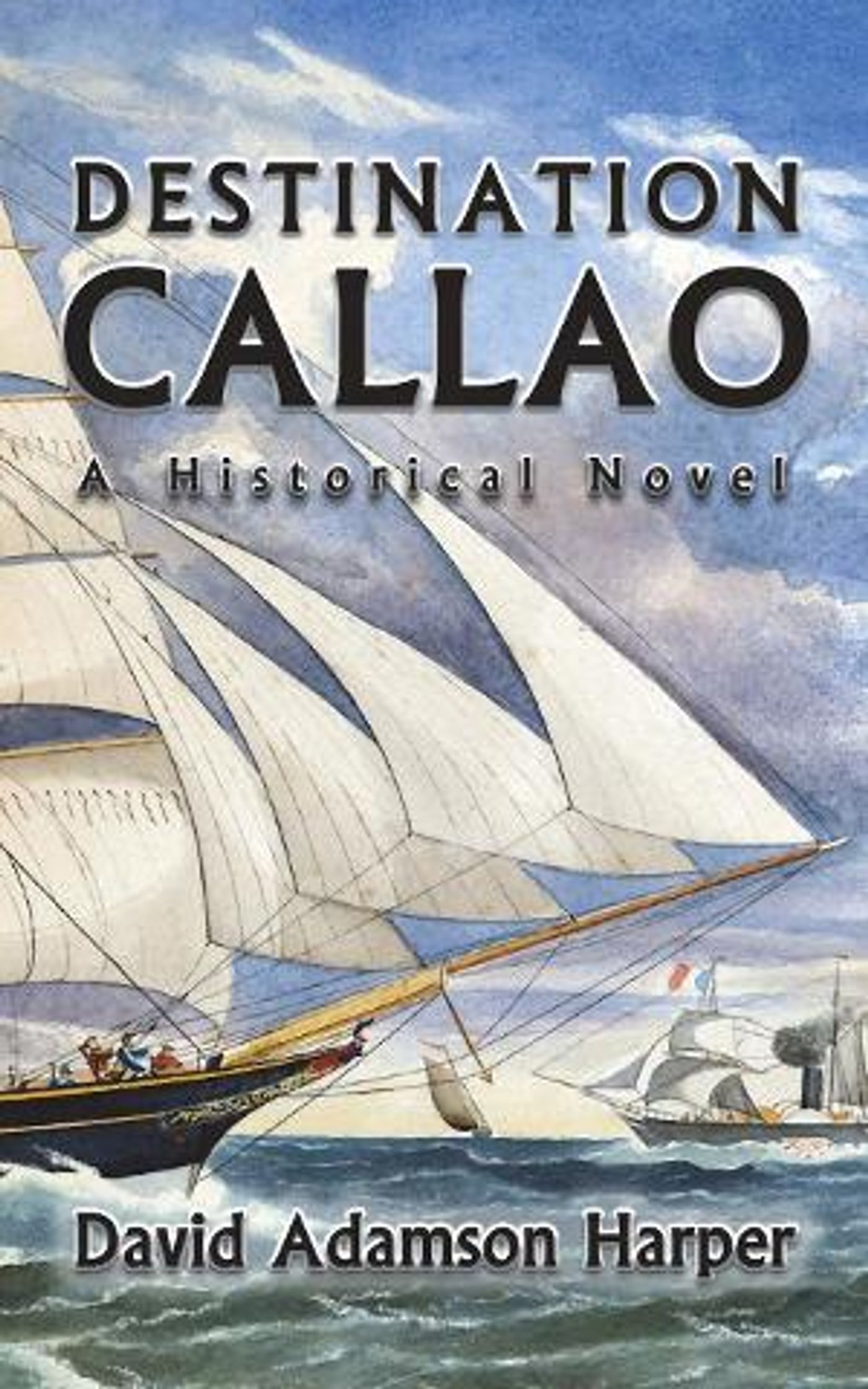 David Adamson Harper Releases New Historical Novel DESTINATION CALLAO  Image