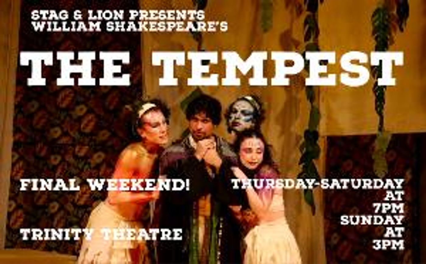 Stag & Lion's THE TEMPEST Runs One More Weekend At Trinity Theatre  Image