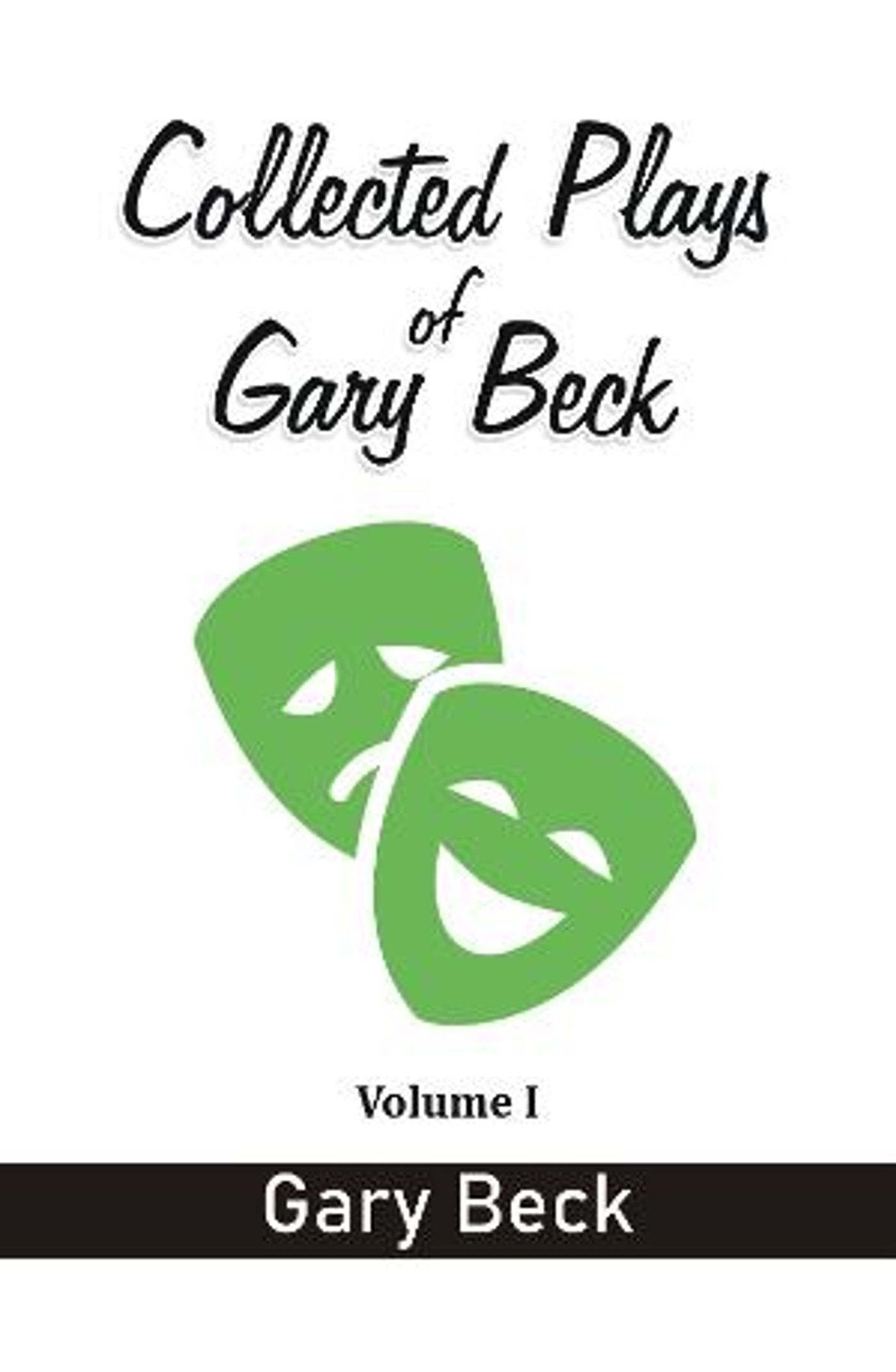 Collected Plays Of Gary Beck Volume I Released  Image