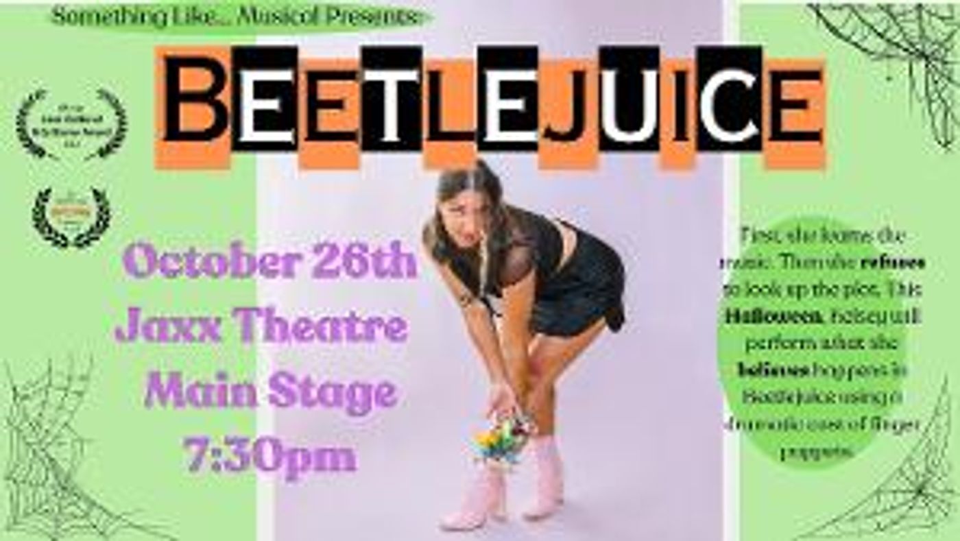 Jaxx Theatricals' Murder, Magic & Mayhem Series Continues With Kelsey Harper's SOMETHING LIKE...MUSICAL Presents Beetlejuice  Image