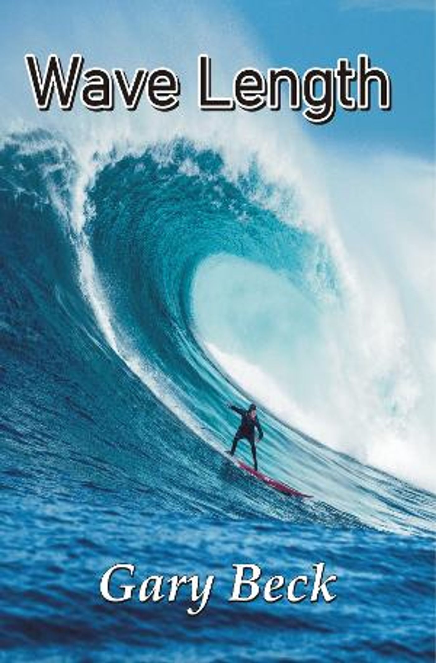 Gary Beck's New Novel WAVE LENGTH Released  Image
