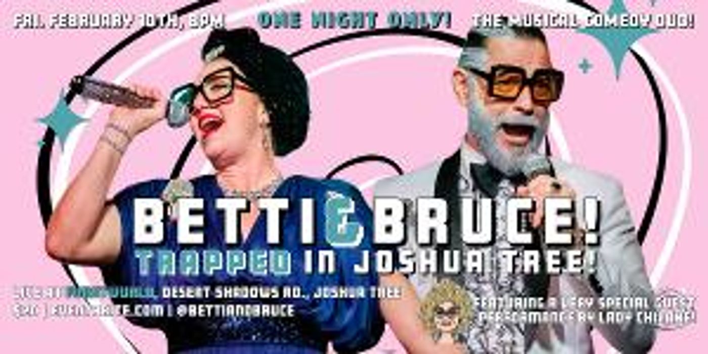 BETTI & BRUCE Make Hi-Desert Debut In Joshua Tree At FURSTWURLD, February 10  Image