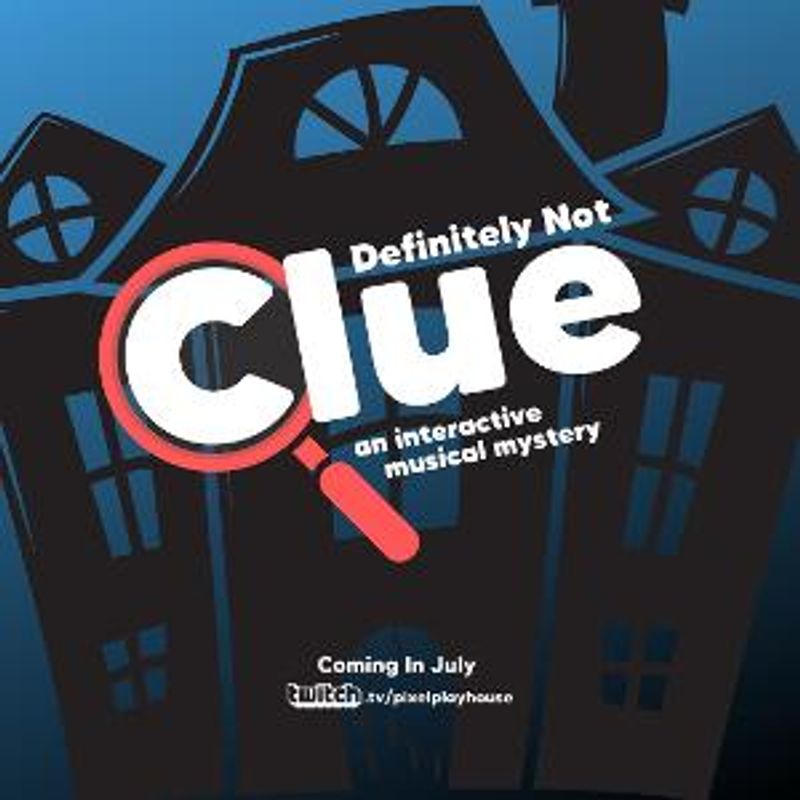 Pixel Playhouse Presents A Live Interactive Musical Comedy: DEFINITELY NOT CLUE Image
