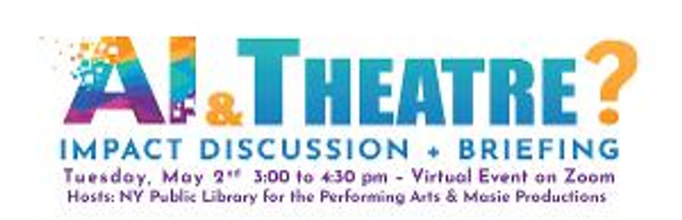 Doug Reside and Elliott Masie to Host AI & Theater Discussion in May  Image