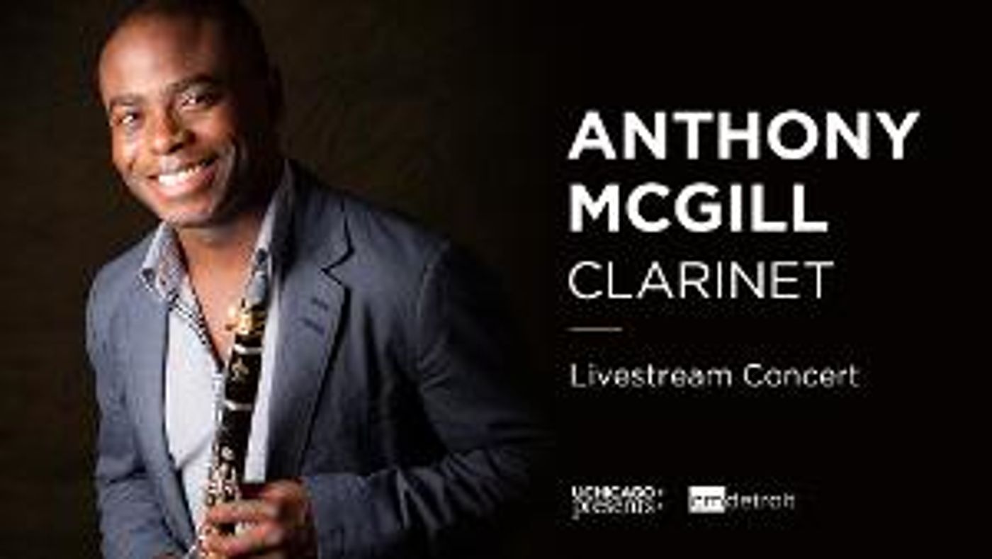 New York Philharmonic Principal Clarinet And Chicago Native Anthony McGill Delivers Streaming Concert  Image