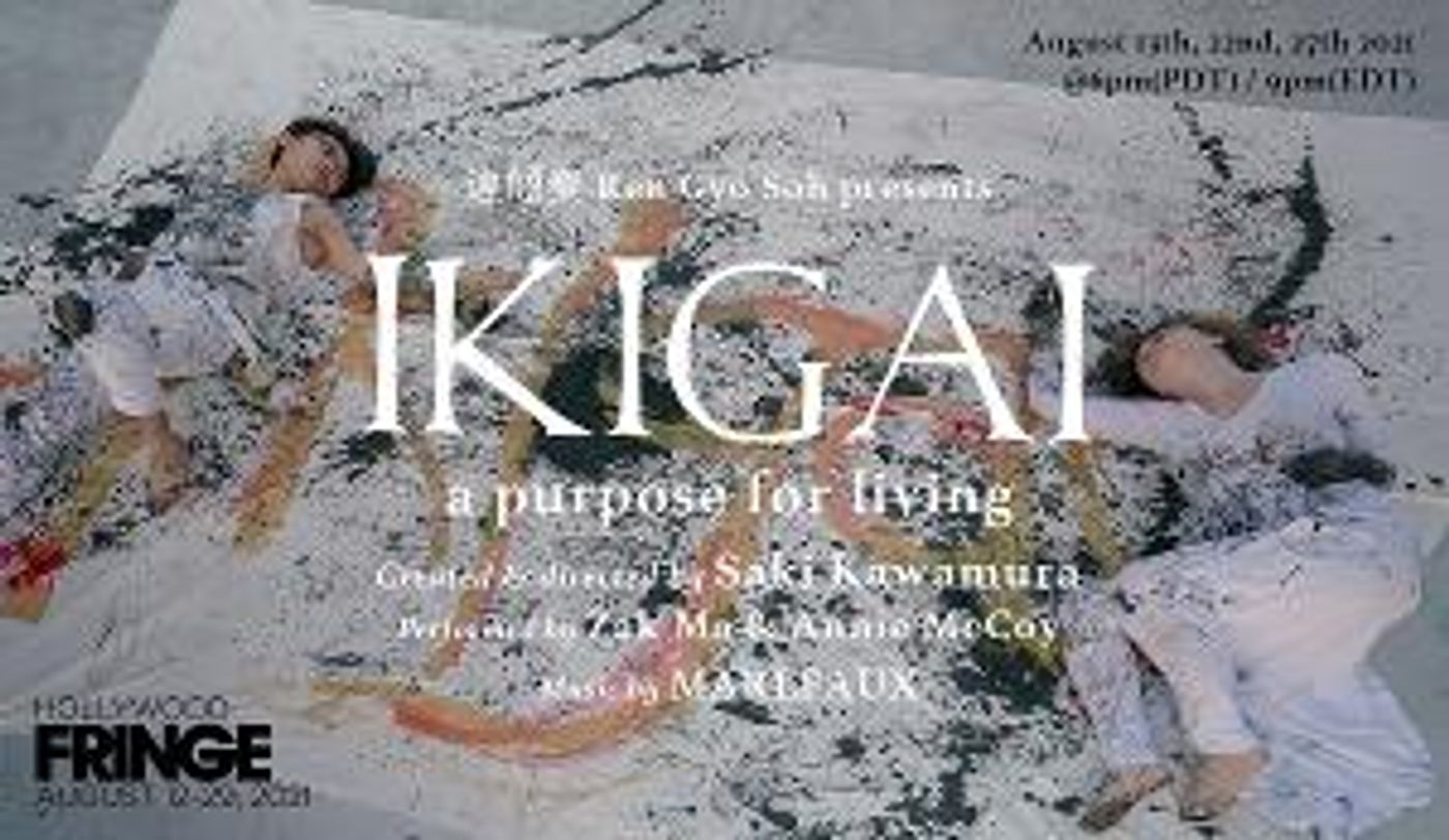 Saki Kawamura Comes to The Hollywood Fringe Festival 2021  With IKIGAI: A PURPOSE FOR LIVING  Image